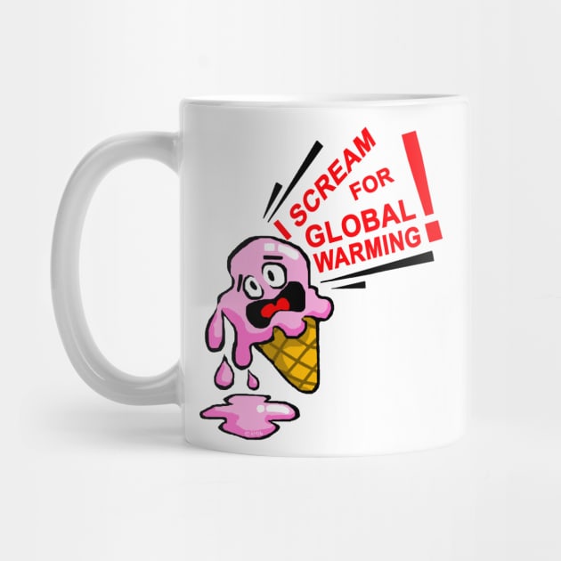 I Scream for Global Warming! by NewSignCreation